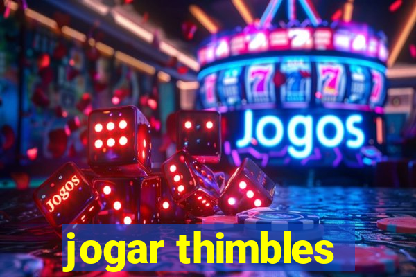 jogar thimbles